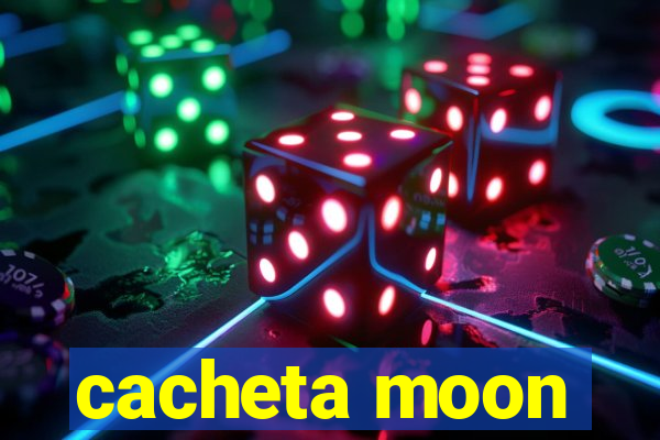 cacheta moon